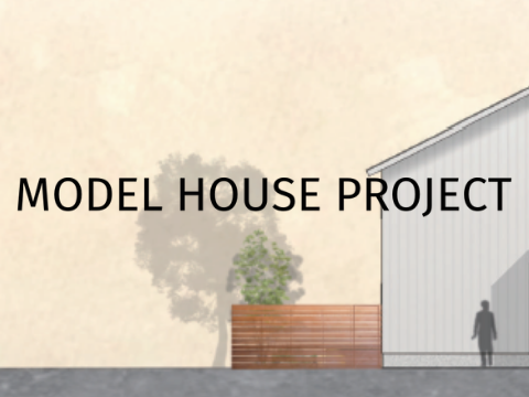 MODEL HOUSE PROJECT　-　モデルハウスプロジェクト　-